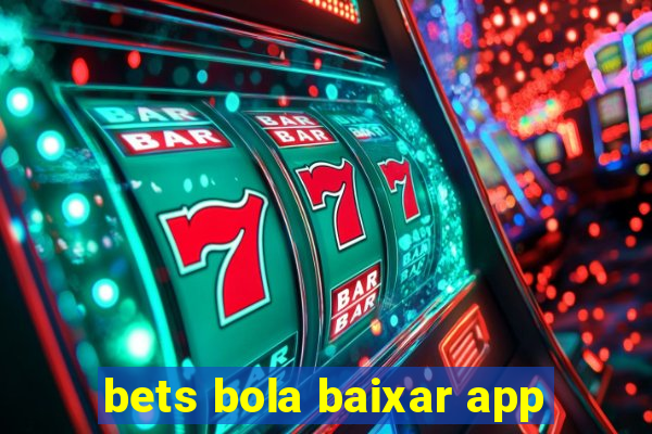 bets bola baixar app